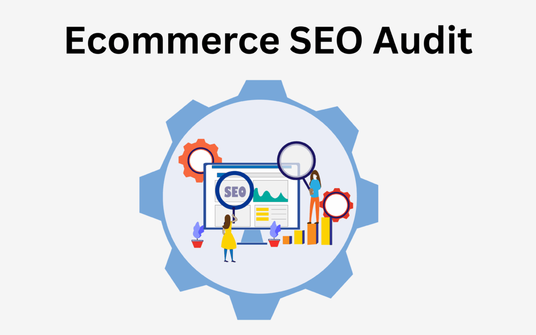 Ecommerce SEO Audit: A Complete Guide to Boosting Search Rankings and Site Performance