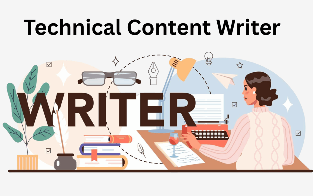 Technical Content Writer: Role, Skills, Tools, and Impact on Product Success