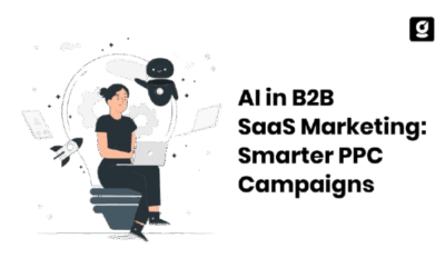 B2B PPC: How to Drive Quality Leads Through Paid Search Advertising